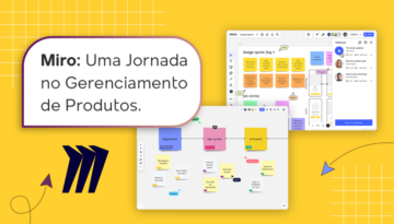 Miro: Uma Jornada no Gerenciamento de Produtos