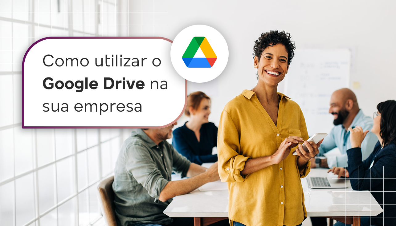 Como utilizar o Google Drive na sua empresa