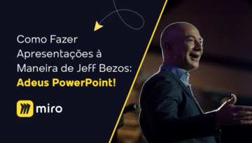 Como Fazer Apresentações à Maneira de Jeff Bezos: Adeus PowerPoint!