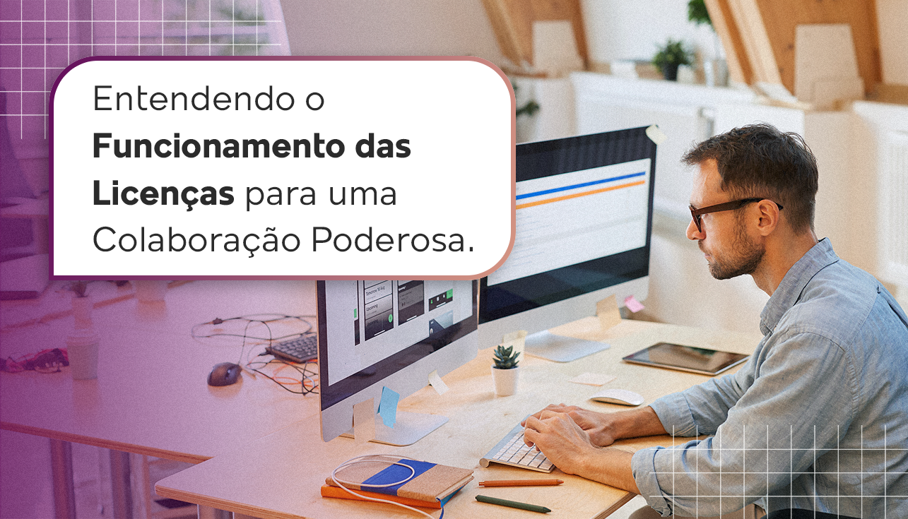 Entendendo o Funcionamento das Licenças para uma Colaboração Poderosa.