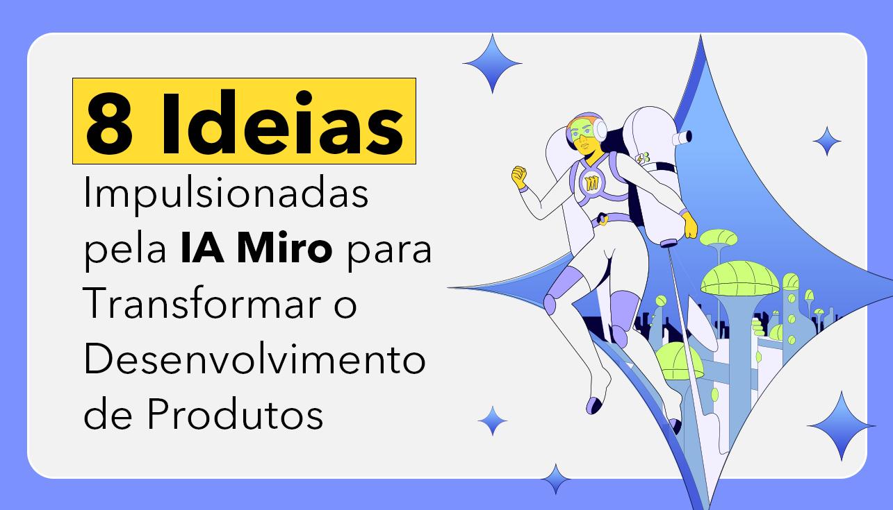 8 Ideias Impulsionadas pela IA Miro