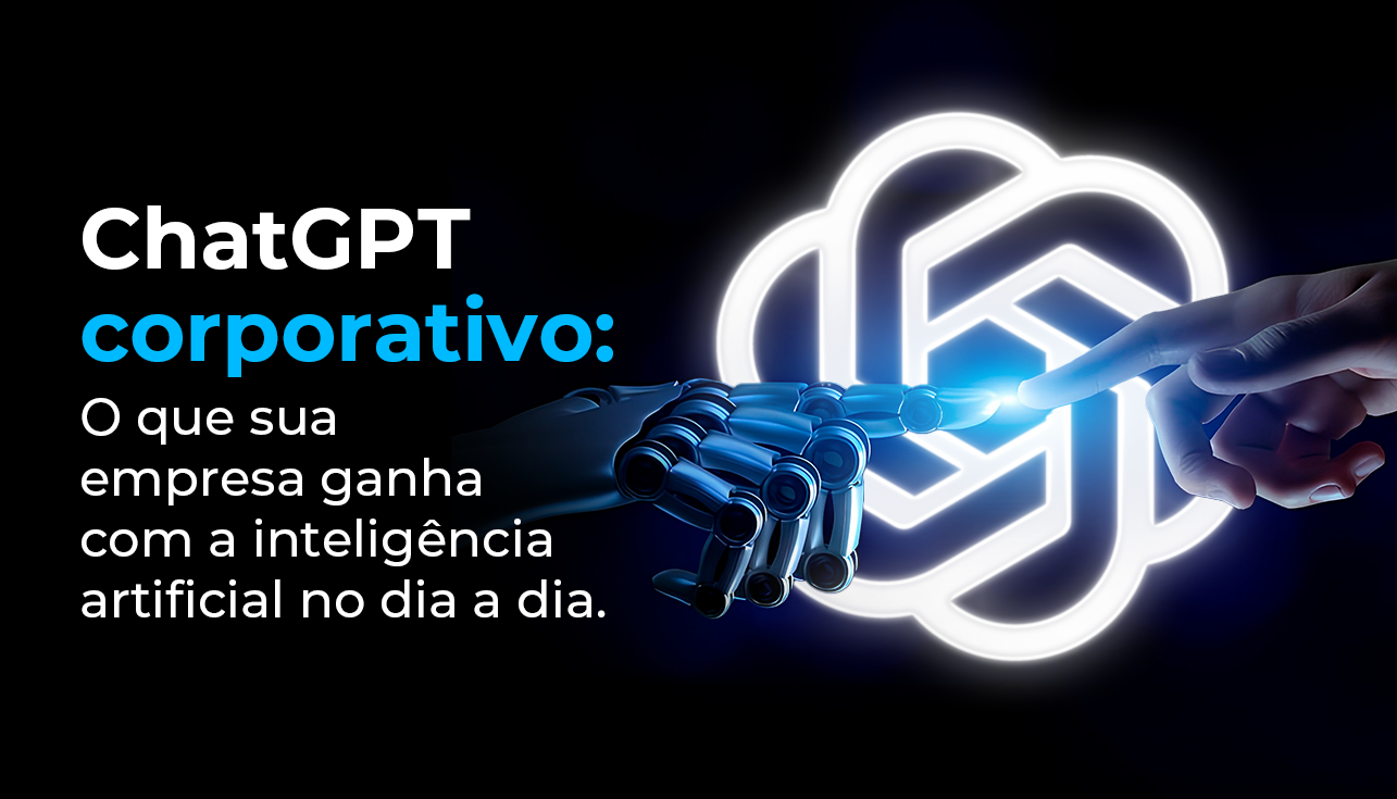 ChatGPT para empresas inteligência artificial corporativa para produtividade e atendimento
